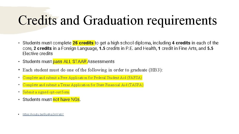 Credits and Graduation requirements • Students must complete 26 credits to get a high
