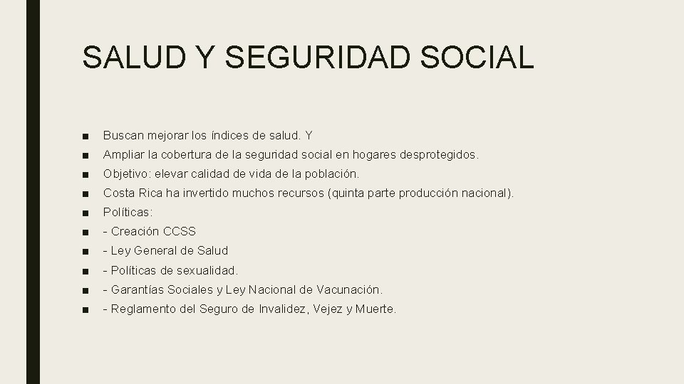 SALUD Y SEGURIDAD SOCIAL ■ Buscan mejorar los índices de salud. Y ■ Ampliar SALUD Y SEGURIDAD SOCIAL ■ Buscan mejorar los índices de salud. Y ■ Ampliar