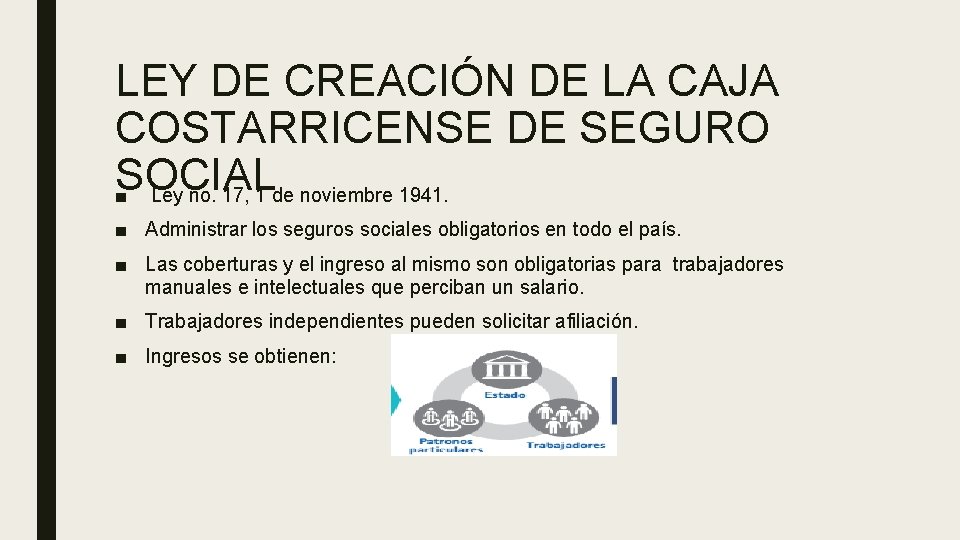 LEY DE CREACIÓN DE LA CAJA COSTARRICENSE DE SEGURO SOCIAL ■ Ley no. 17,