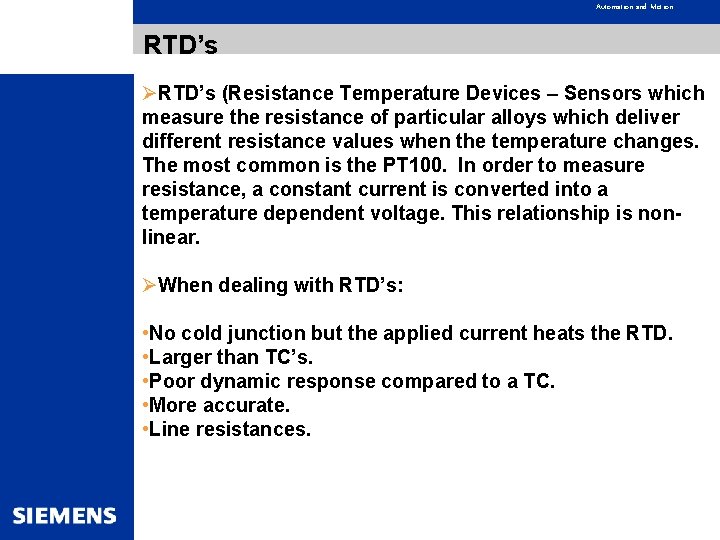 Automation and Motion RTD’s ØRTD’s (Resistance Temperature Devices – Sensors which measure the resistance