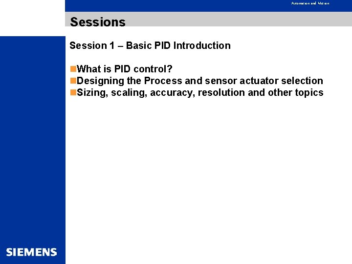 Automation and Motion Sessions Session 1 – Basic PID Introduction n. What is PID