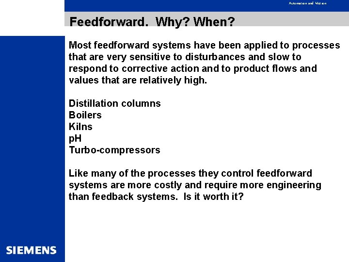 Automation and Motion Feedforward. Why? When? Most feedforward systems have been applied to processes