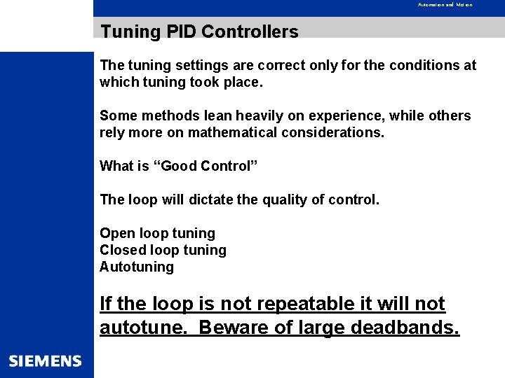 Automation and Motion Tuning PID Controllers The tuning settings are correct only for the