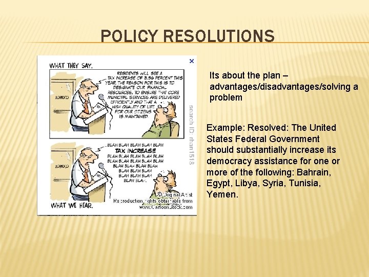 POLICY RESOLUTIONS Its about the plan – advantages/disadvantages/solving a problem Example: Resolved: The United POLICY RESOLUTIONS Its about the plan – advantages/disadvantages/solving a problem Example: Resolved: The United