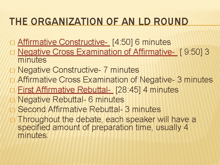 THE ORGANIZATION OF AN LD ROUND Affirmative Constructive- [4: 50] 6 minutes � Negative