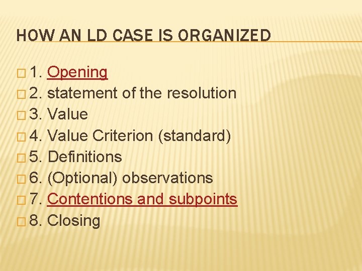 HOW AN LD CASE IS ORGANIZED � 1. Opening � 2. statement of the HOW AN LD CASE IS ORGANIZED � 1. Opening � 2. statement of the