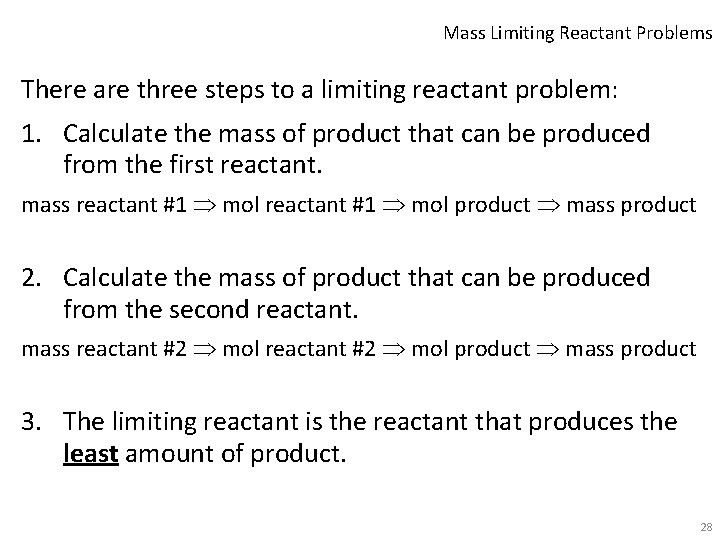 Mass Limiting Reactant Problems There are three steps to a limiting reactant problem: 1.