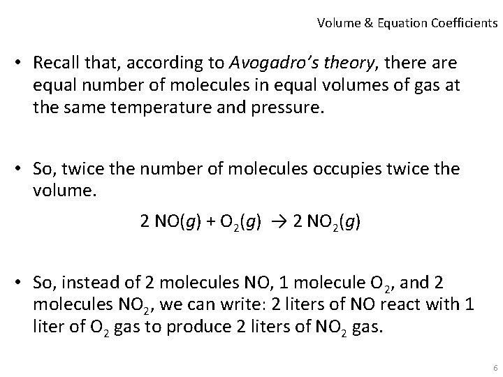 Volume & Equation Coefficients • Recall that, according to Avogadro’s theory, there are equal