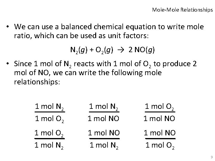 Mole-Mole Relationships • We can use a balanced chemical equation to write mole ratio,