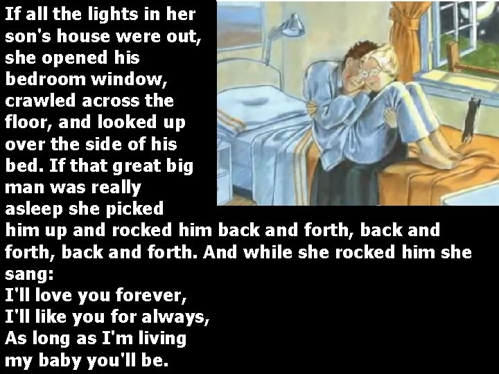 If all the lights in her son's house were out, she opened his bedroom