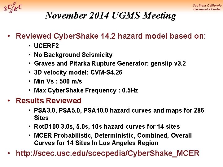 November 2014 UGMS Meeting Southern California Earthquake Center • Reviewed Cyber. Shake 14. 2