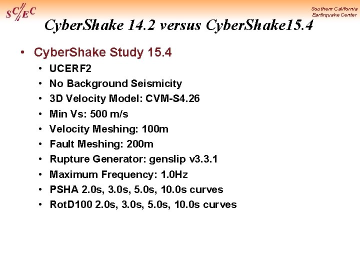 Southern California Earthquake Center Cyber. Shake 14. 2 versus Cyber. Shake 15. 4 •