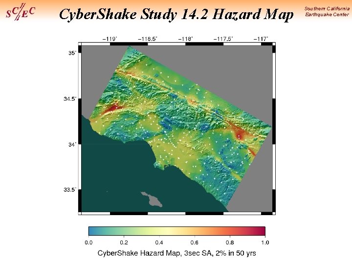 Cyber. Shake Study 14. 2 Hazard Map Southern California Earthquake Center 