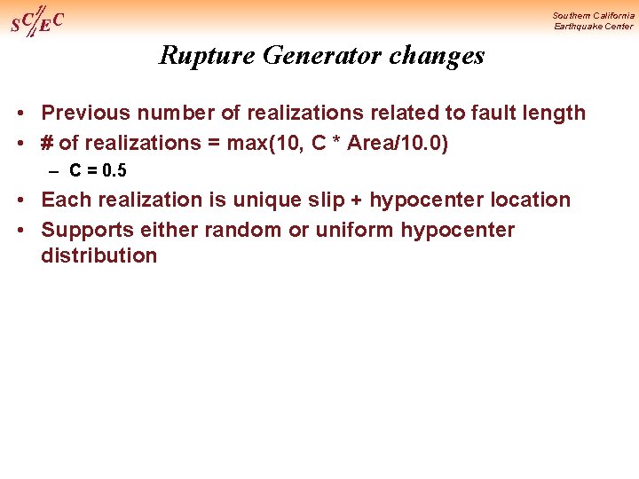 Southern California Earthquake Center Rupture Generator changes • Previous number of realizations related to