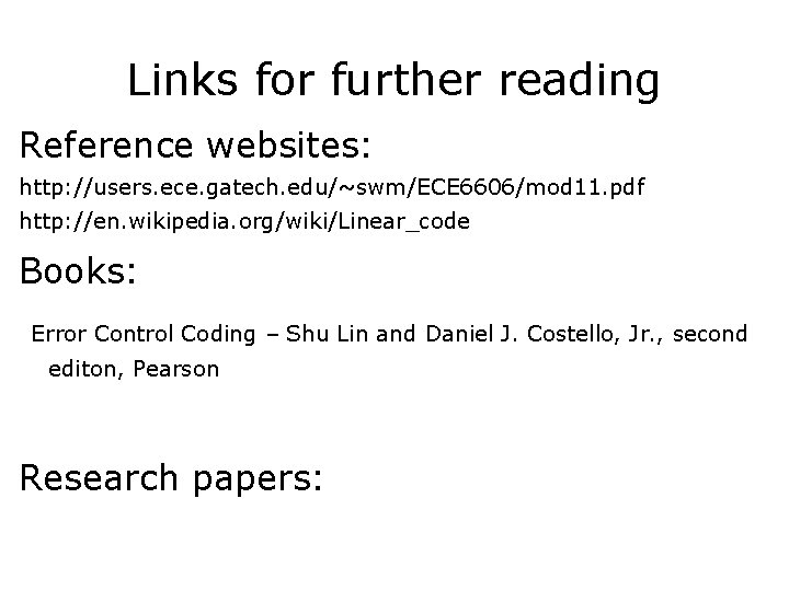 Links for further reading Reference websites: http: //users. ece. gatech. edu/~swm/ECE 6606/mod 11. pdf