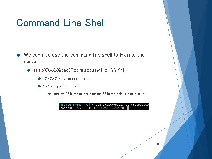 Command Line Shell We can also use the command line shell to login to