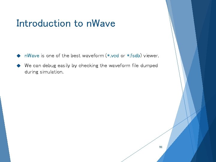 Introduction to n. Wave is one of the best waveform (*. vcd or *.