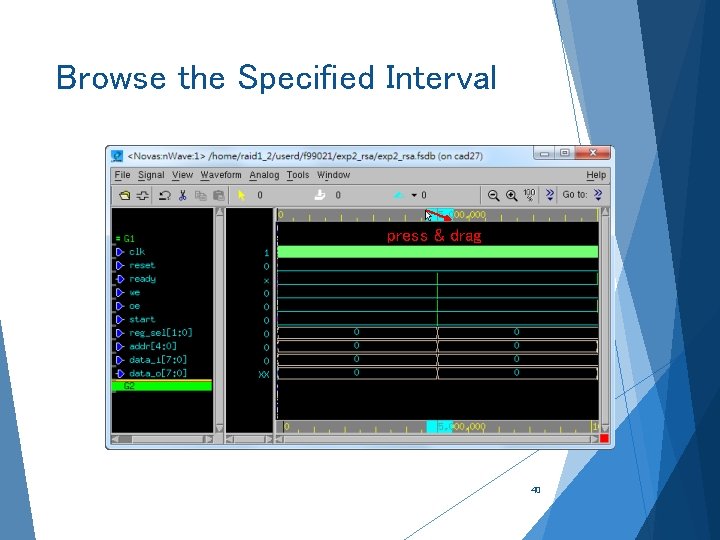 Browse the Specified Interval press & drag 40 