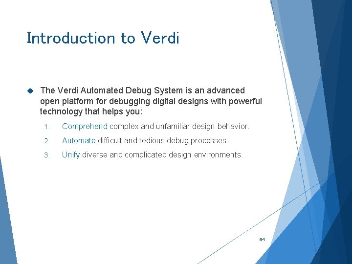 Introduction to Verdi The Verdi Automated Debug System is an advanced open platform for