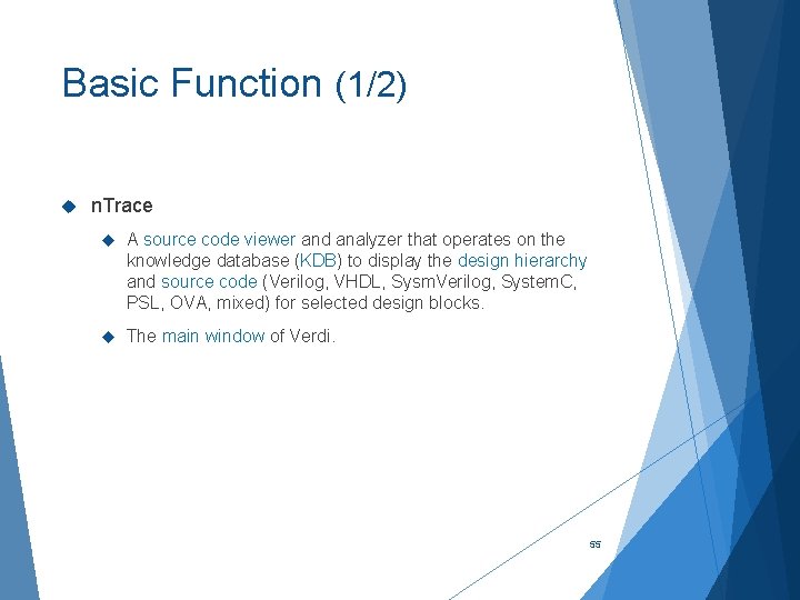 Basic Function (1/2) n. Trace A source code viewer and analyzer that operates on
