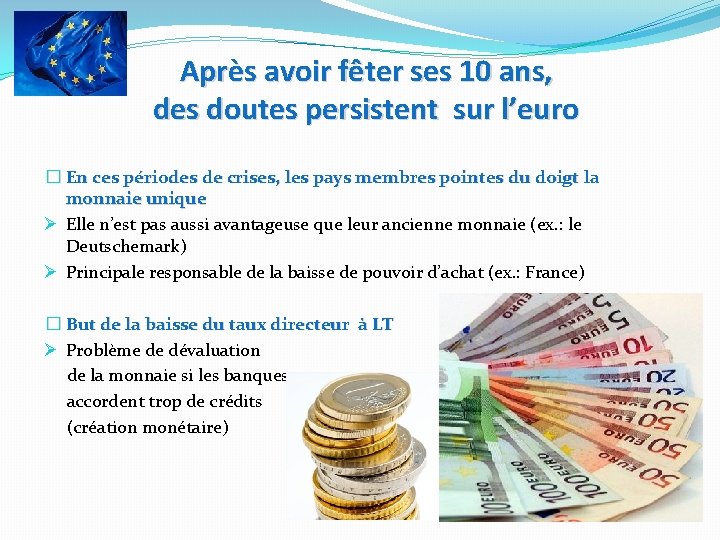 Après avoir fêter ses 10 ans, des doutes persistent sur l’euro � En ces