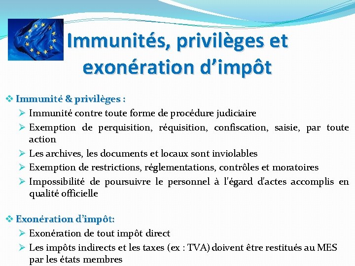 Immunités, privilèges et exonération d’impôt v Immunité & privilèges : Ø Immunité contre toute