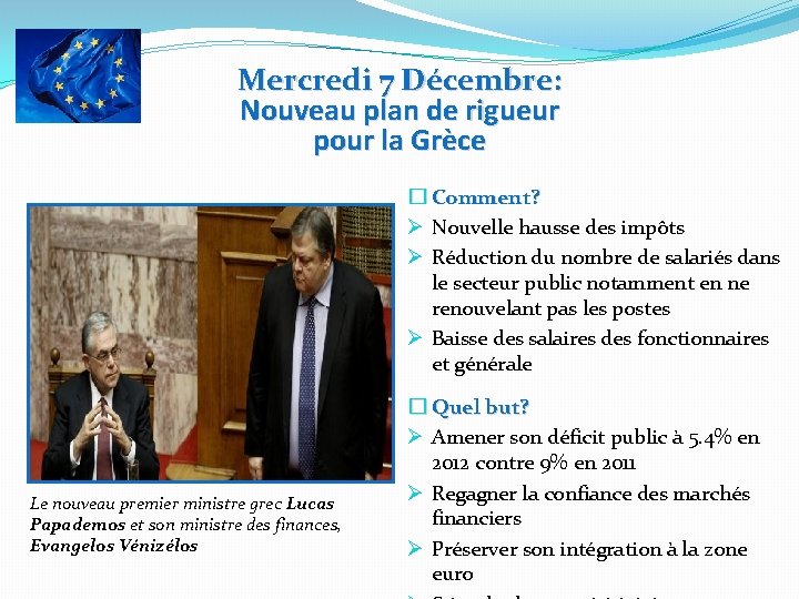 Mercredi 7 Décembre: Nouveau plan de rigueur pour la Grèce � Comment? Ø Nouvelle