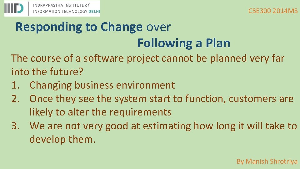 CSE 300 2014 MS Responding to Change over Following a Plan The course of