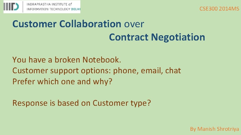 CSE 300 2014 MS Customer Collaboration over Contract Negotiation You have a broken Notebook.