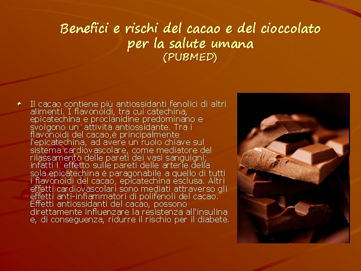 Benefici e rischi del cacao e del cioccolato per la salute umana (PUBMED) Il