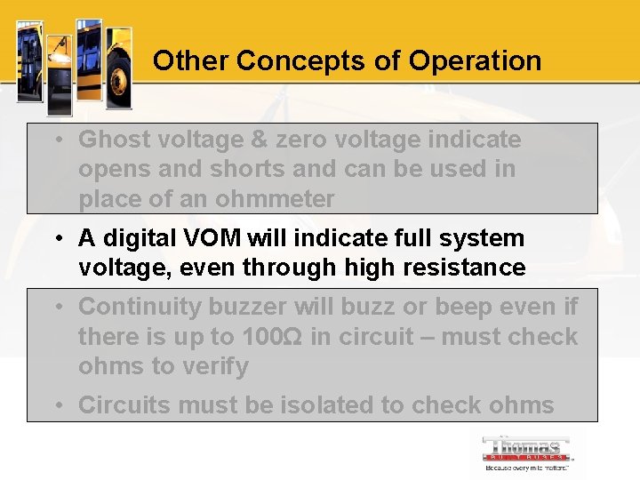 Other Concepts of Operation • Ghost voltage & zero voltage indicate opens and shorts