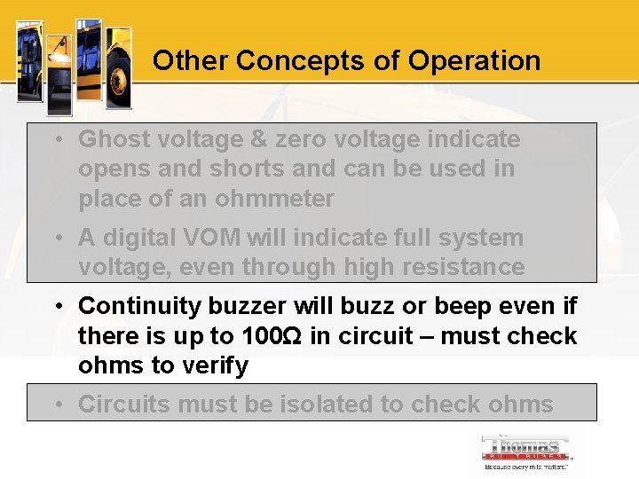 Other Concepts of Operation • Ghost voltage & zero voltage indicate opens and shorts