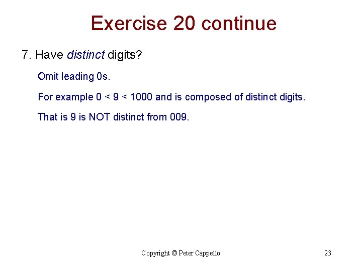 Exercise 20 continue 7. Have distinct digits? Omit leading 0 s. For example 0