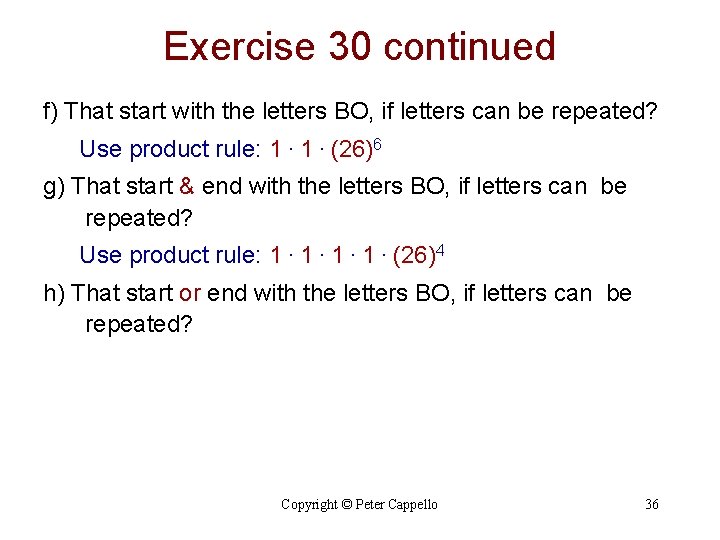 Exercise 30 continued f) That start with the letters BO, if letters can be