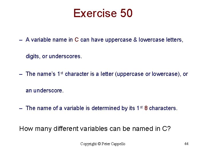 Exercise 50 – A variable name in C can have uppercase & lowercase letters,