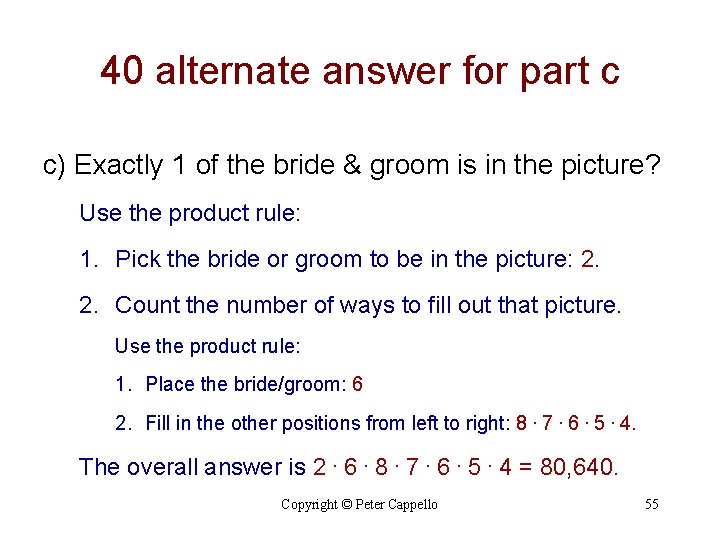 40 alternate answer for part c c) Exactly 1 of the bride & groom