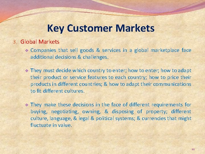 Key Customer Markets 3. Global Markets v Companies that sell goods & services in