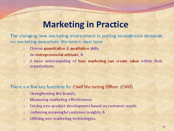 Marketing in Practice The changing new marketing environment is putting considerable demands on marketing