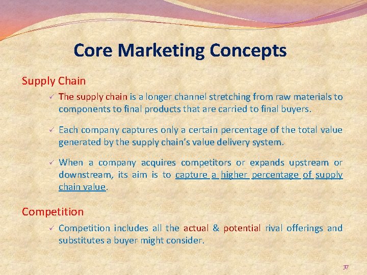 Core Marketing Concepts Supply Chain ü The supply chain is a longer channel stretching