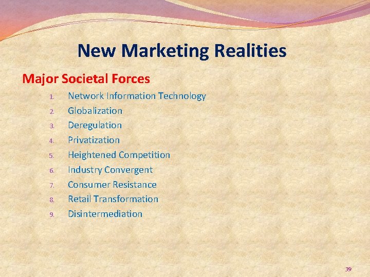 New Marketing Realities Major Societal Forces 1. 2. 3. 4. 5. 6. 7. 8.