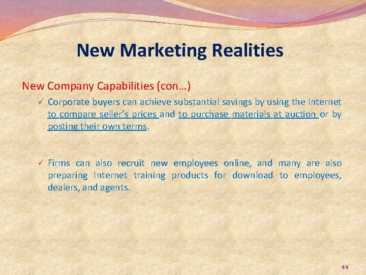 New Marketing Realities New Company Capabilities (con…) ü Corporate buyers can achieve substantial savings