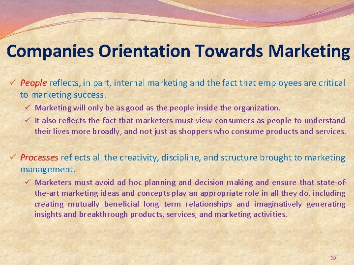 Companies Orientation Towards Marketing ü People reflects, in part, internal marketing and the fact