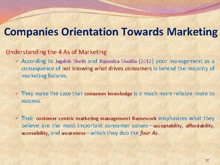 Companies Orientation Towards Marketing Understanding the 4 As of Marketing ü According to Jagdish