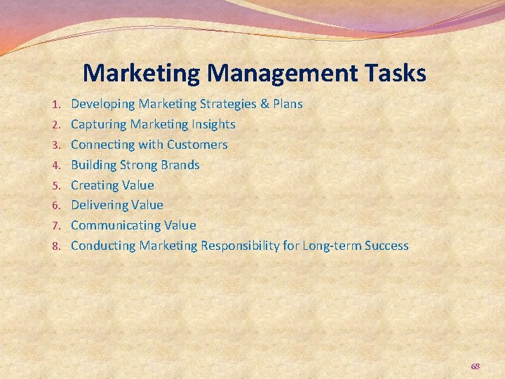 Marketing Management Tasks 1. Developing Marketing Strategies & Plans 2. Capturing Marketing Insights 3.