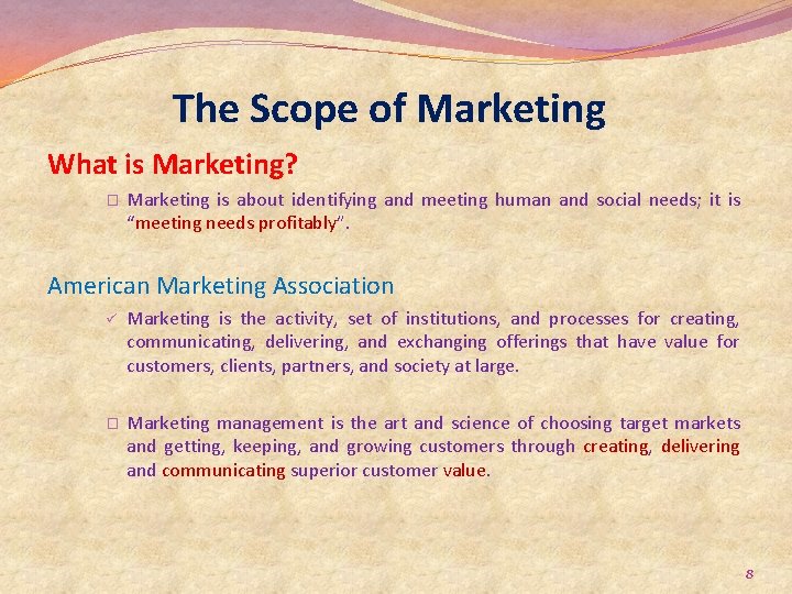 The Scope of Marketing What is Marketing? � Marketing is about identifying and meeting