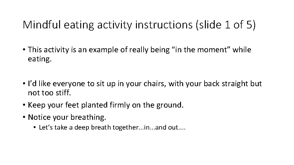 Mindful eating activity instructions (slide 1 of 5) • This activity is an example