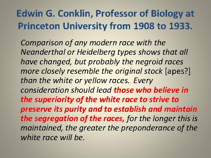 Edwin G. Conklin, Professor of Biology at Princeton University from 1908 to 1933. Comparison