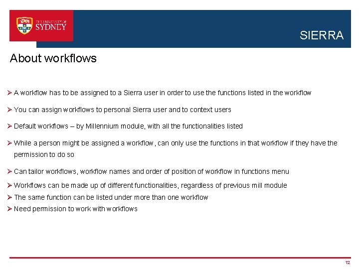 SIERRA About workflows Ø A workflow has to be assigned to a Sierra user