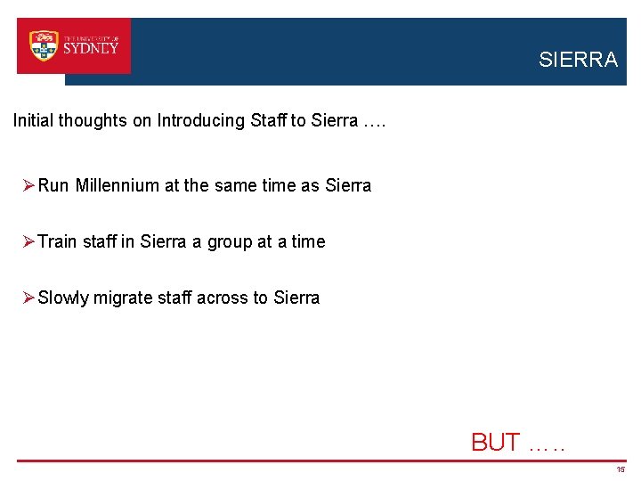 SIERRA Initial thoughts on Introducing Staff to Sierra …. ØRun Millennium at the same