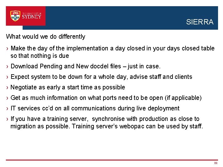 SIERRA What would we do differently › Make the day of the implementation a